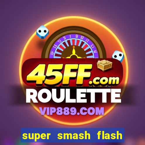super smash flash 3 online
